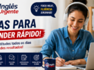 Aprender Inglês Rápido em São Paulo – 5 Dicas Infalíveis para Aprender Inglês.